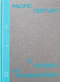 Pacific Century: E Ho'omau no Moananuiakea