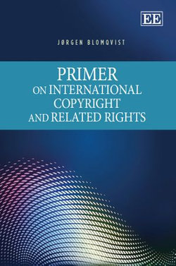 Primer on International Copyright and Related Rights