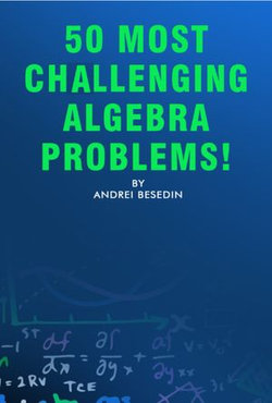 50 Most Challenging Algebra Problems!