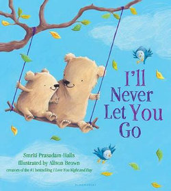 I'll Never Let You Go (padded Board Book)