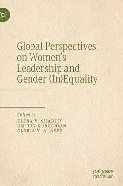 Global Perspectives on Women's Leadership and Gender (In)Equality