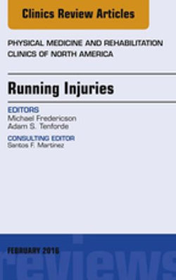 Running Injuries, An Issue of Physical Medicine and Rehabilitation Clinics of North America