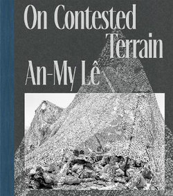 An-My lê: on Contested Terrain