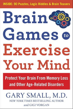 Brain Games to Exercise Your Mind: Protect Your Brain From Memory Loss and Other Age-Related Disorders