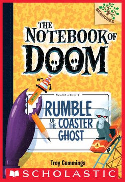 Rumble of the Coaster Ghost: A Branches Book (The Notebook of Doom #9)