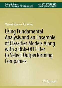 Using Fundamental Analysis and an Ensemble of Classifier Models Along with a Risk-Off Filter to Select Outperforming Companies