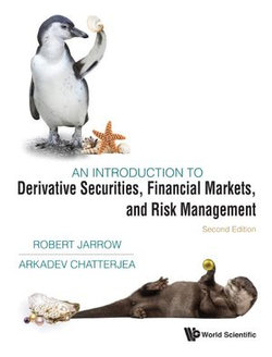 Introduction To Derivative Securities, Financial Markets, And Risk Management, An (Second Edition)