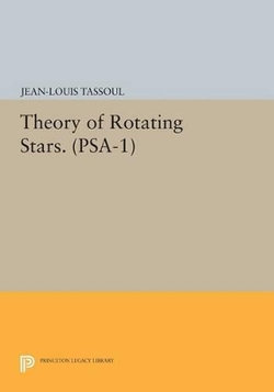 Theory of Rotating Stars. (PSA-1), Volume 1