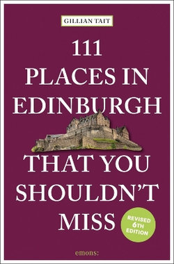 111 Places in Edinburgh That You Must Not Miss