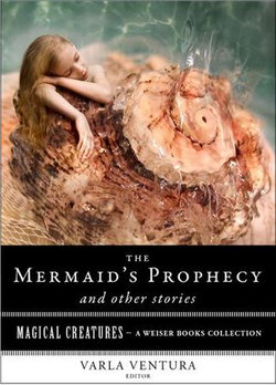 The Mermaid's Prophecy and Other Stories