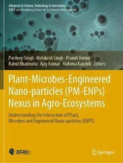 Plant-Microbes-Engineered Nano-Particles (PM-ENPs) Nexus in Agro-Ecosystems