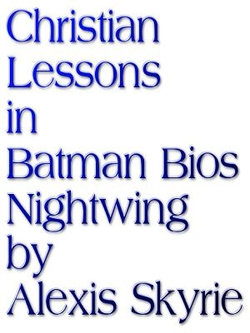 Christian Lessons in Batman Bios Nightwing