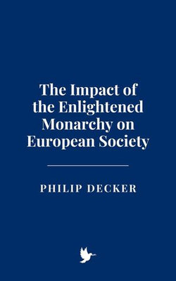 The Impact of the Enlightened Monarchy on European Society