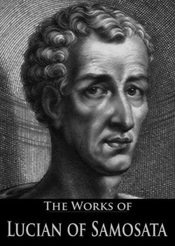 The Works of Lucian of Samosata