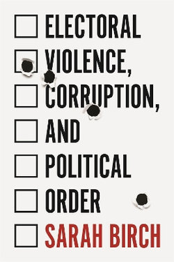 Electoral Violence, Corruption, and Political Order