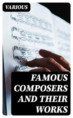 Famous Composers and Their Works