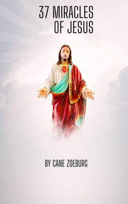 The 37 MIRACLES OF JESUS