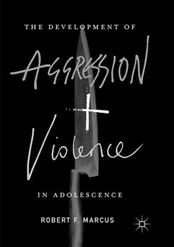 The Development of Aggression and Violence in Adolescence