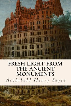 Fresh Light from the Ancient Monuments