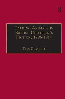 Talking Animals in British Children's Fiction, 1786-1914