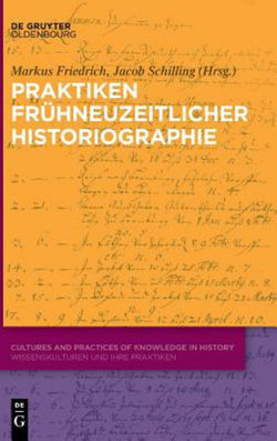 Praktiken fr?hneuzeitlicher Historiographie