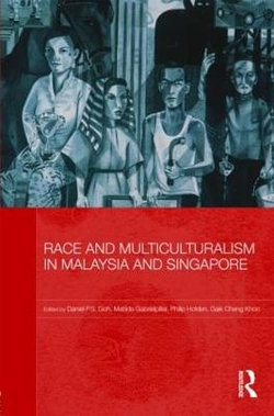 Race and Multiculturalism in Malaysia and Singapore