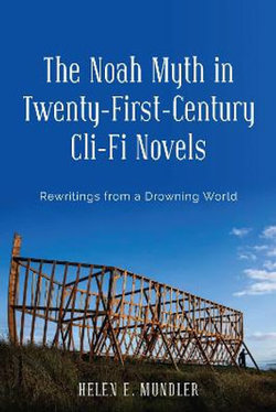 The Noah Myth In Twenty-First-Century Cli-Fi Novels
