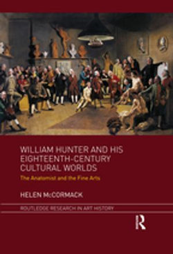 William Hunter and his Eighteenth-Century Cultural Worlds