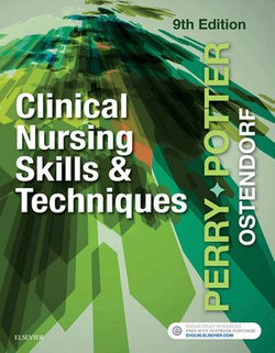 Clinical Nursing Skills and Techniques - E-Book