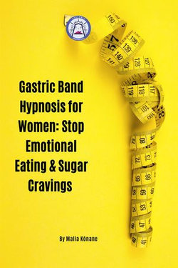 Gastric Band Hypnosis for Women: Stop Emotional Eating & Sugar Cravings