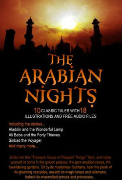 The Arabian Nights: 10 Classic Tales with 18 Illustrations and Free Audio Files