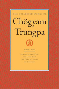 The Collected Works of Chögyam Trungpa: Volume 4