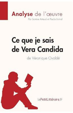 Ce que je sais de Vera Candida de Veronique Ovalde (Analyse de l'oeuvre)