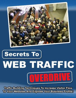 Secrets to Web Traffic Overdrive