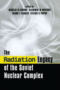 The Radiation Legacy of the Soviet Nuclear Complex