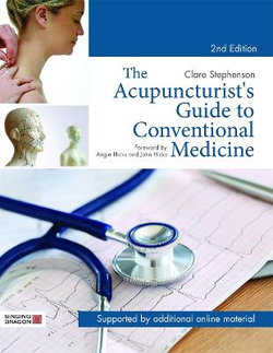 The Acupuncturist's Guide to Conventional Medicine, Second Edition