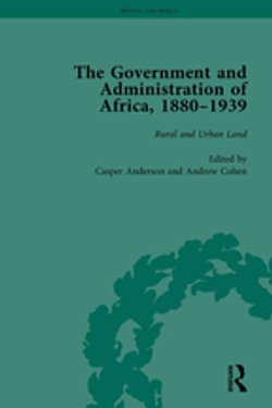 The Government and Administration of Africa, 1880–1939 Vol 4