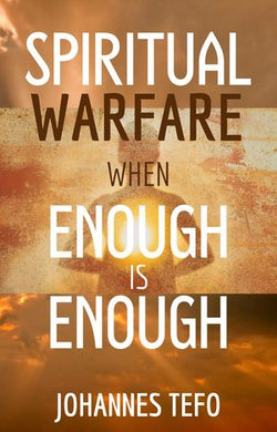 Spiritual Warfare When Enough is Enough