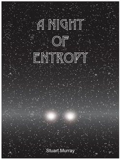 A Night Of Entropy