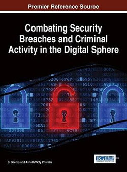 Combating Security Breaches and Criminal Activity in the Digital Sphere