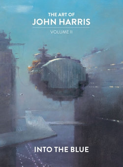 The Art of John Harris: Volume II - into the Blue