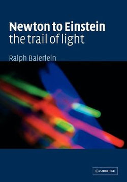 Newton to Einstein: The Trail of Light