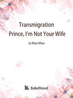 Transmigration: Prince, I'm Not Your Wife