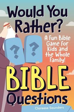 Would You Rather? Bible Questions