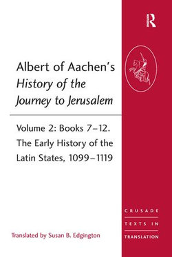 Albert of Aachen's History of the Journey to Jerusalem