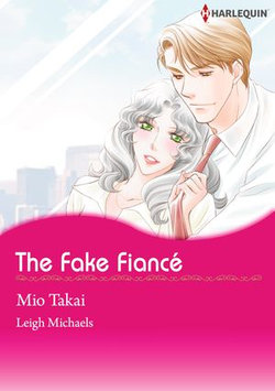 THE FAKE FIANCE! (Harlequin Comics)