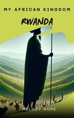 My African Kingdom Rwanda