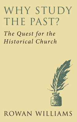 Why Study the Past?: The Quest for the Historical Church