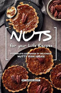 NUTS for Your Life Recipes