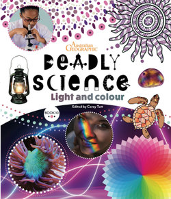 Deadly Science : Light and Colour 